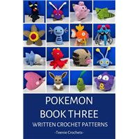 16 Pokemon Crochet Patterns - Book Two Crochet pattern by Teenie Crochets