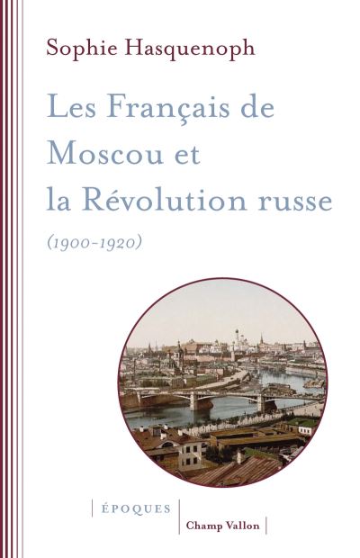 Les Français de Moscou et la Révolution russe