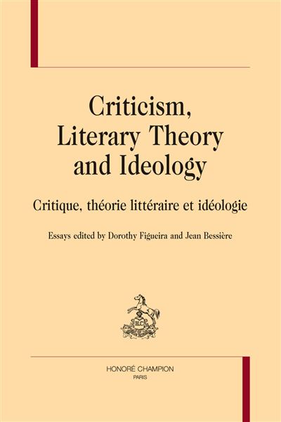 Criticism, literary theory and ideology, Critique, théorie littéraire et idéologie