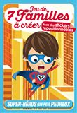 Jeu de 7 familles à créer - Super-héros (un peu) peureux - avec stickers