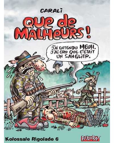 Que de malheurs !