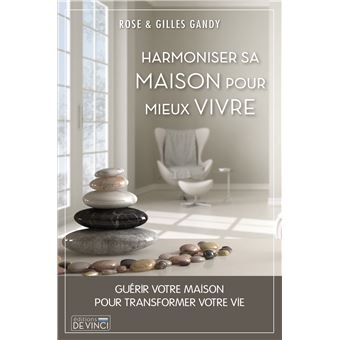 Harmoniser sa maison pour mieux vivre