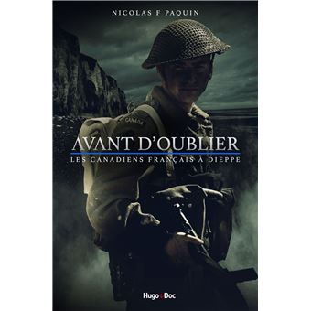 Avant d'oublier - Les canadiens français à Dieppe