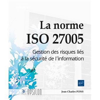 La norme ISO 27005 - Gestion des risques liés à la sécurité de l'information