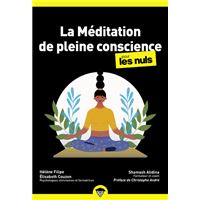 La Méditation de pleine conscience Poche Pour les Nuls