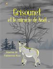 GRISOUNET ET LE MIRACLE DE NOEL