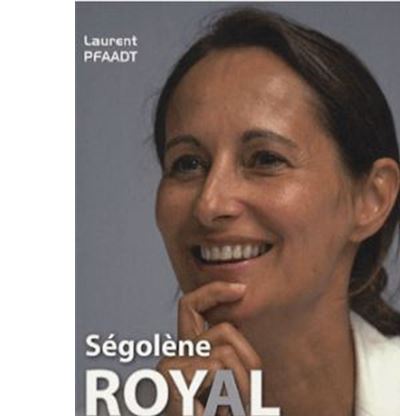 Ségolène Royal décryptée de A à Z