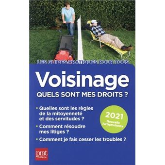 Voisinage, quels sont mes droits ? 2021