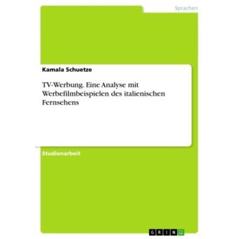 tv werbung eine analyse mit werbefilmbeispielen des italienischen fernsehens - Werbung Analysieren Beispiel tv werbung eine analyse mit werbefilmbeispielen des italienischen fernsehens - Werbung Analysieren Beispiel