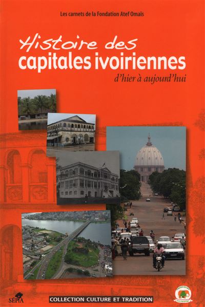 Histoire des capitales ivoiriennes d'hier à aujourd'hui