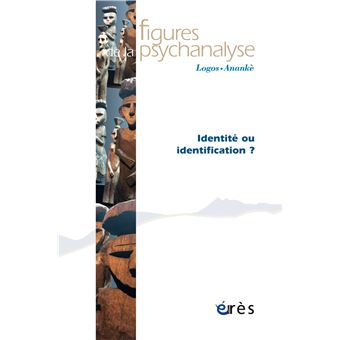 Figures de la psychanalyse 44 - Identité ou identification ?