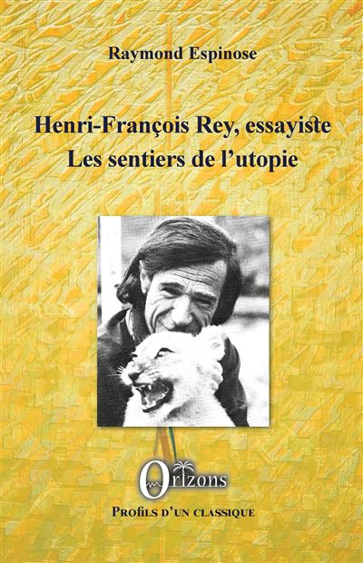 Henri-franþois rey essayiste les sentiers de l'utopie
