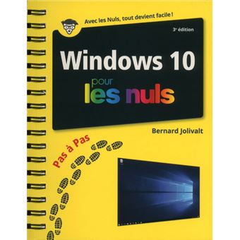 Pour Les Nuls 3eme Edition Windows 10 Pas A Pas Pour Les Nuls 3e Edition Bernard Jolivalt Broche Achat Livre Fnac