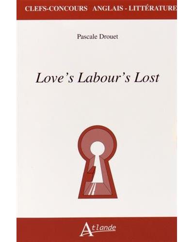 Love's labour's lost -  DROUET/SOUBRENIE - broché