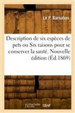 Description de six espèces de pets ou Six raisons pour se conserver la santé. Nouvelle édition