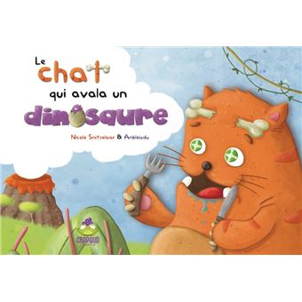 Chat Qui Avala Un Dinosaure Le Cartonne Snitselaar Nico Achat Livre Fnac