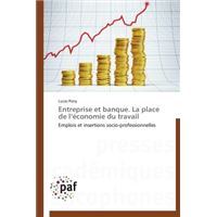 Entreprise et banque. La place de l'économie du travail