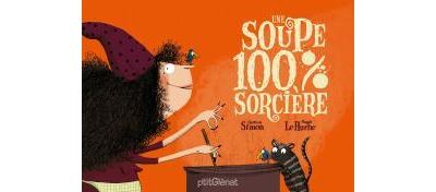 Une Soupe 100% Sorcière - Simon Quitterie - cartonné
