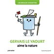 Les bidules chouettes - gervais le yaourt aime la nature