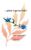 ...plaisir à qui me frôle !