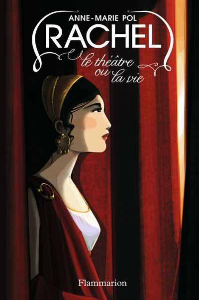 Rachel, le théâtre ou la vie
