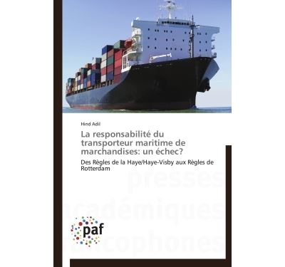 La responsabilité du transporteur maritime de marchandises: un échec?