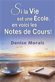 Si la Vie est une Ecole, en voici les Notes de Cours !