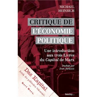 Critique de l'économie politique Une introduction au Capital de Marx -  broché - Michael Heinrich, Ivan Jurkovic - Achat Livre | fnac