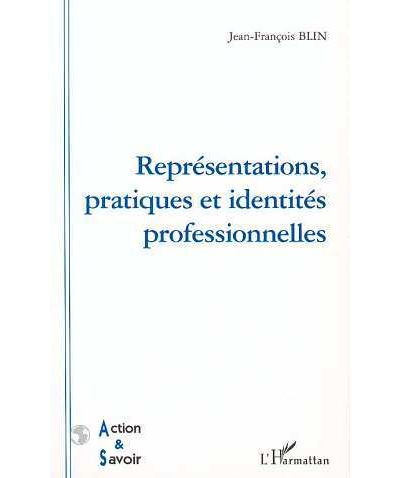Representations pratiques et identites professionnelles