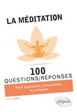 La méditation en 100 Questions/Réponses