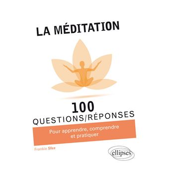 La méditation en 100 Questions/Réponses