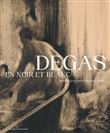 Degas en noir et blanc - Dessins. Estampes. Photographies