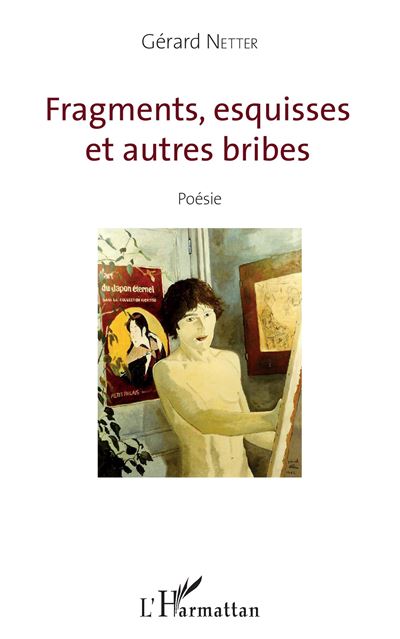 Fragments, esquisses et autres bribes - Gérard Netter - broché
