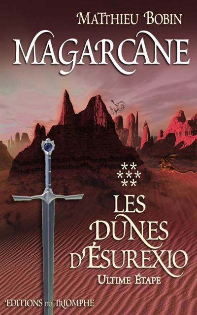 Magarcane tome 7 - Les dunes d'Ésurexio - Ultime étape - Matthieu Bobin - broché