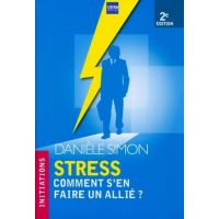 Stress comment s'en faire un allie ?
