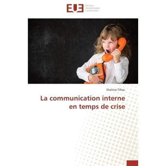 La communication interne en temps de crise - broché - TILHAC-S - Achat ...