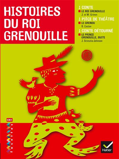 Facettes Francais Cm1 2010, Album 4 - Histoires Du Roi Grenouille