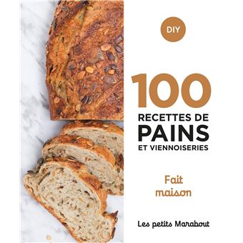 100 recettes de pains et viennoiseries - Fait maison