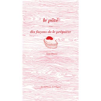 Le pâté, dix façons de le préparer