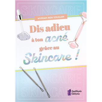 Dis adieu à ton acné grâce au Skincare !