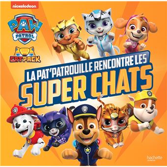Pat' Patrouille - Paw Patrol - Pat' Patrouille - La Pat' Patrouille  rencontre les Super Chats - Collectif - cartonné - Achat Livre
