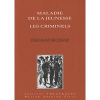 Maladie de la jeunesse, Les criminels