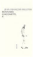 Bonnard, Giacometti, P.