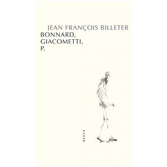 Bonnard, Giacometti, P.