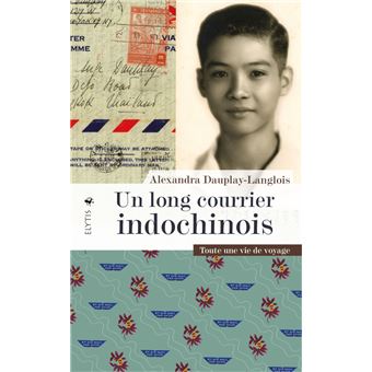 Un long courrier indochinois - Toute une vie de voyages