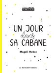 Un jour dans sa cabane