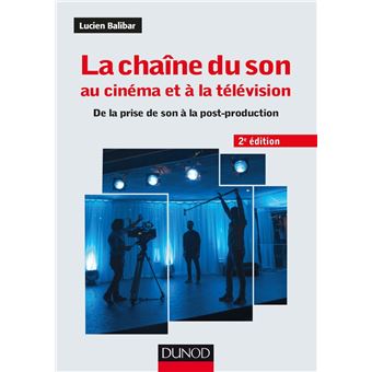 La chaîne du son au cinéma et à la télévision - 2e éd. - 1