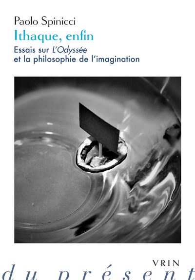 Ithaque enfin essais sur l'odyssee et la philosophie de l'i