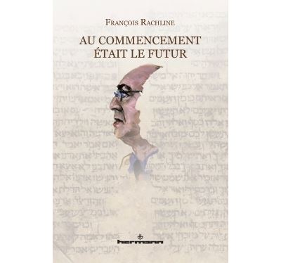 Au commencement était le futur - François Rachline - broché