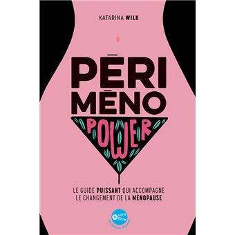 Périménopower : Le guide puissant qui accompagne le changement de la ménopause